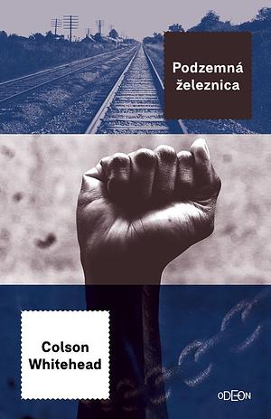 Podzemná železnica by Colson Whitehead