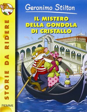 Il Mistero Della Gondola Di Cristallo by Geronimo Stilton