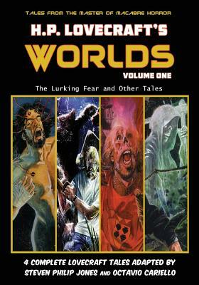 H.P. Lovecraft's Worlds - Volume One: The Lurking Fear and Other Tales by Steven Philip Jones