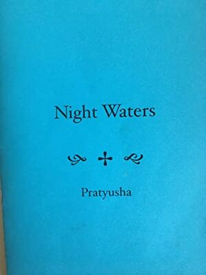 Night Waters by Pratyusha