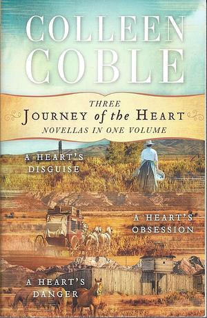 A Heart's Disguise / A Heart's Obsession / A Heart's Danger by Colleen Coble