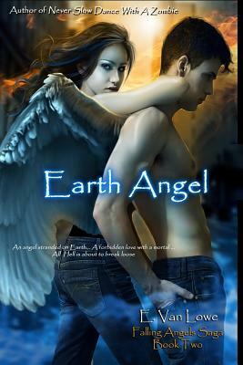 Earth Angel by E. Van Lowe