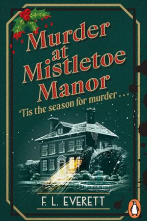 Murder at Mistletoe Manor  by F. L. Everett