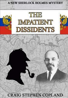 The Impatient Dissidents - Large Print: A New Sherlock Holmes Mystery by Craig Stephen Copland