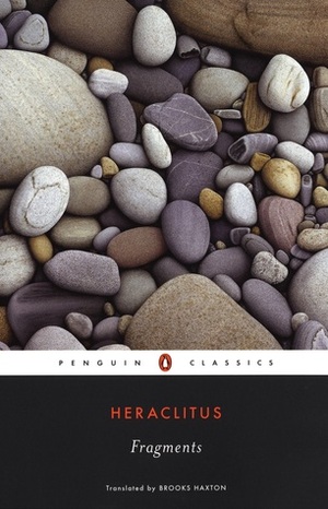 Fragments by Heraclitus, Brooks Haxton, James Hillman