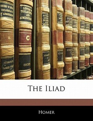 The Iliad by Homer