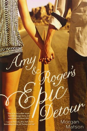 Amy & Roger's Epic Detour by Morgan Matson