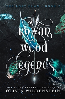 Rowan Wood Legends by Olivia Wildenstein