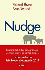 Nudge : la méthode douce pour inspirer la bonne décision by Richard H. Thaler