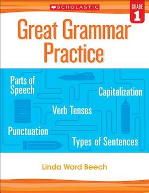 Great Grammar Practice: Grade 1 by Linda Beech