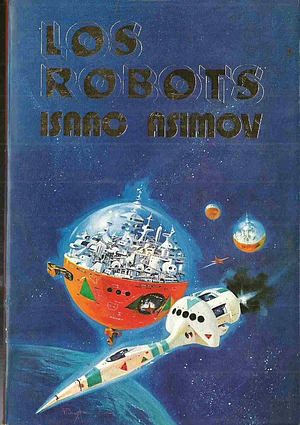 Los robots by Isaac Asimov