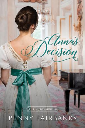 Anna's Decision by Penny Fairbanks, Penny Fairbanks