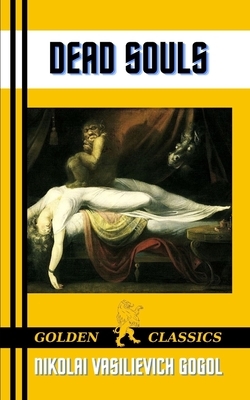 Dead Souls by Nikolai Gogol, Golden Classics