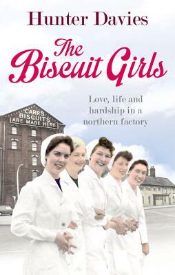 The Biscuit Girls by Hunter Davies