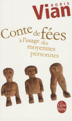 Conte de Fees A L Usage Moyennes Personnes by Boris Vian