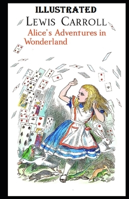 Alice's Adventures in Wonderland Illustrated by Lewis Carroll