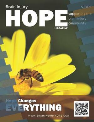 Brain Injury Hope Magazine - April 2019 by David A. Grant, Sarah Grant