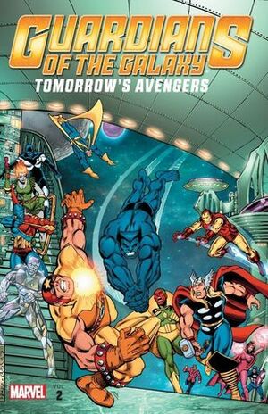 Guardians of the Galaxy: Tomorrow's Avengers, Vol. 2 by Chris Claremont, John Byrne, Sal Buscema, David Wenzel, Jim Shooter, Mark Gruenwald, Len Wein, George Pérez