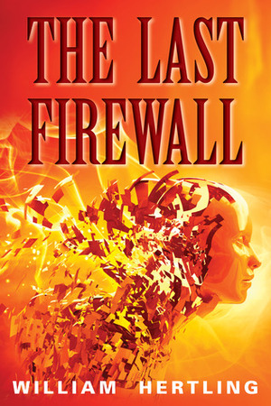 The Last Firewall by William Hertling