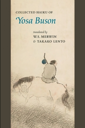 Collected Haiku of Yosa Buson by Yosa Buson, W.S. Merwin, Takako Lento