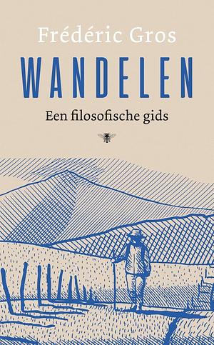 Wandelen: Een filosofische gids by John Howe, Frédéric Gros, Clifford Harper