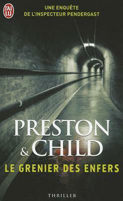 Le Grenier Des Enfers by Douglas Preston, Lincoln Child