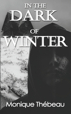 In the Dark of Winter by Monique Thébeau