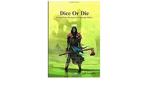 Dice Or Die: Fantasy Role-Playing by M. Stefan Strozier
