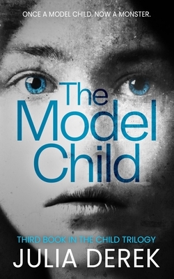 The Model Child by Julia Derek