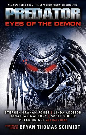 Predator - Predator: Eyes of the Demon by Bryan Thomas Schmidt, Bryan Thomas Schmidt