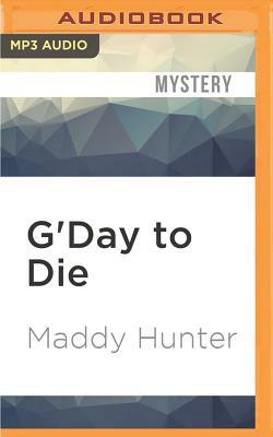 G'Day to Die: A Passport to Peril Mystery by Maddy Hunter