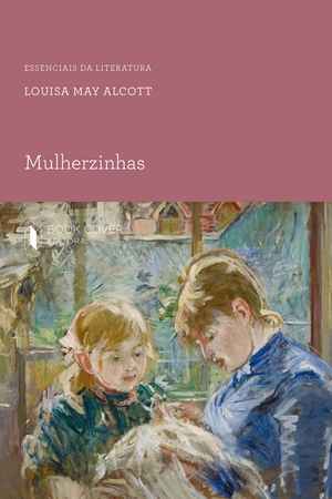 Mulherzinhas  by Louisa May Alcott