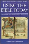 Using the Bible Today: Contemporary Interpretations of Scripture by Dan Cohn-Sherbok