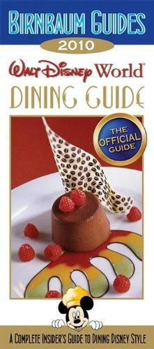 Birnbaum's Walt Disney World Dining Guide 2010 by Birnbaum Travel Guides, Wendy Lefkon