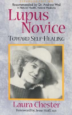 Lupus Novice: Toward Self Healing by Laura Chester