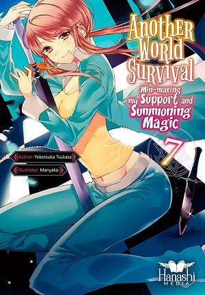 Another World Survival: Min-maxing my Support and Summoning Magic - Volume 7 by Tsukasa Yokotsuka