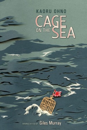 Cage on the Sea by Giles Murray, Kaoru Ohno