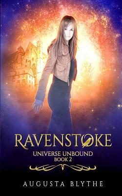 Ravenstoke: Universe Unbound by Augusta Blythe