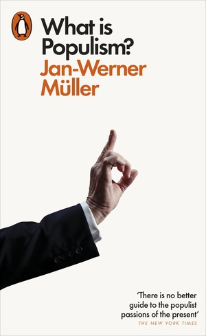 What Is Populism? by Jan-Werner Müller