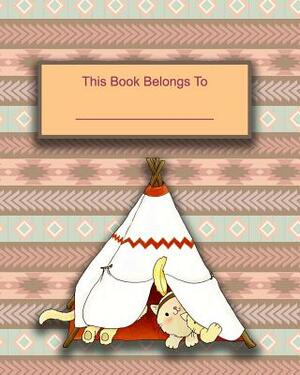 8 X 10 Handwriting Book: Child's Handwriting Practice Composition Book Diary Native American Theme with Kitten in a Tipi by Jason James