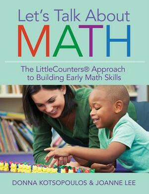 Let's Talk about Math: The LittleCounters Approach to Building Early Math Skills by Joanne Lee, Donna Kotsopoulos