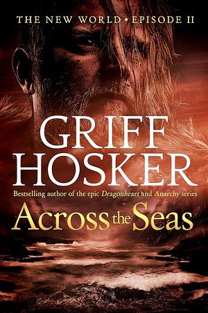 Across the Seas by Griff Hosker