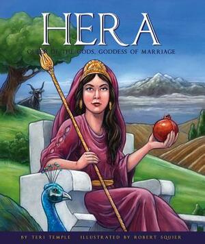 Hera: Queen of the Gods, Goddess of Marriage by Teri Temple