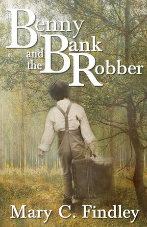 Benny and the Bank Robber by Mary C. Findley