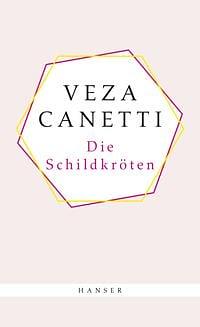 Die Schildkröten: Roman by Veza Canetti