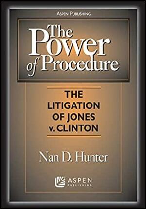 The Power of Procedure by Nan D. Hunter