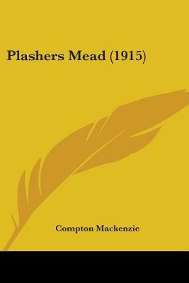 Plashers Mead (1915) by Compton MacKenzie