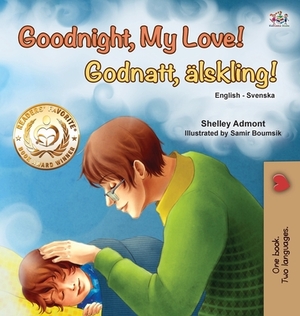 Goodnight, My Love! (English Swedish Bilingual Children's Book) by Kidkiddos Books, Shelley Admont