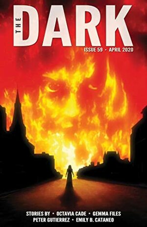 The Dark Magazine, Issue 59 (April 2020) by Octavia Cade, Sean Wallace, Emily B. Cataneo, Peter Gutiérrez, Gemma Files