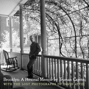 Brooklyn: A Personal Memoir: With the Lost Photographs of David Attie by Truman Capote